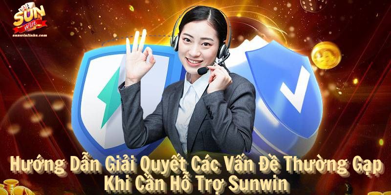 Hướng dẫn giải quyết các vấn đề thường gặp