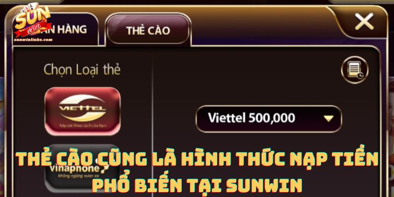 Thẻ cào cũng là hình thức nạp tiền phổ biến tại Sunwin 