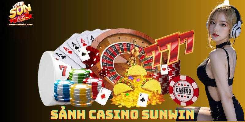 Cá cược casino hấp dẫn trên hệ thống của Sunwin