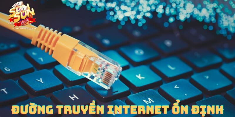 Kết nối internet được đảm bảo  