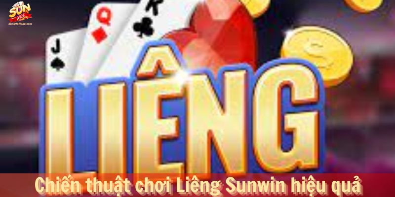 Chiến thuật chơi Liêng Sunwin hiệu quả