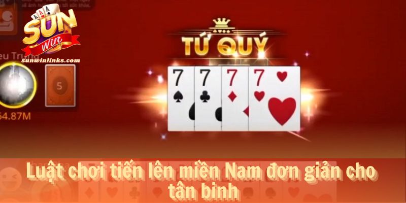 Luật chơi Tiến lên miền Nam đơn giản cho tân binh