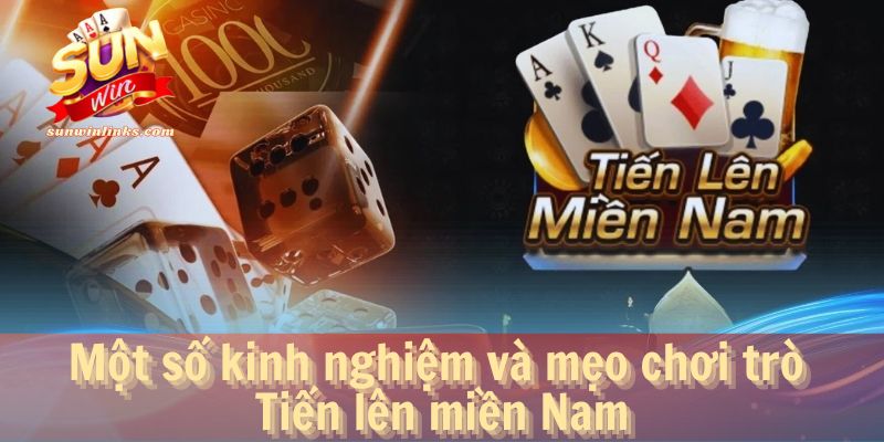 Một số kinh nghiệm và mẹo chơi trò Tiến lên miền Nam